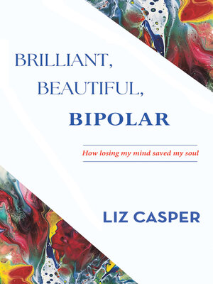 cover image of Brilliant, Beautiful, Bipolar